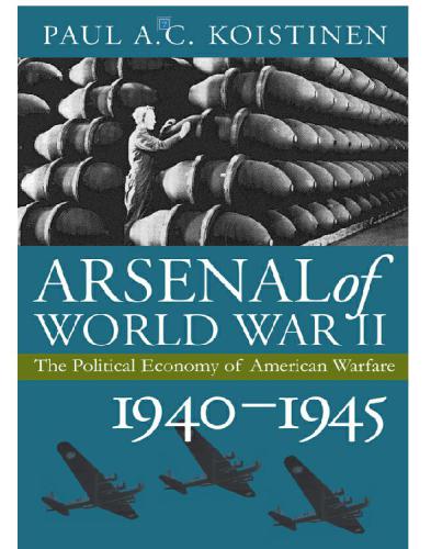 Arsenal of World War II : the Political Economy of American Warfare, 1940-1945.