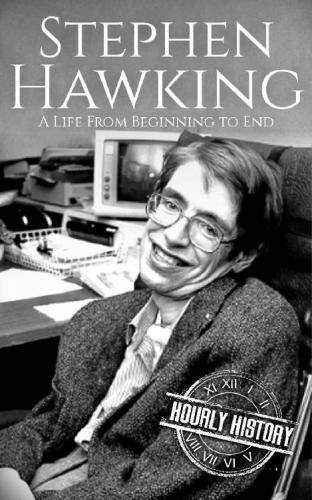 Stephen Hawking: A Life From Beginning to End