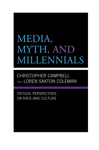 Media, Myth, and Millennials: Critical Perspectives on Race and Culture