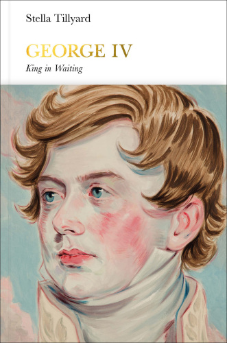 George IV: King in Waiting