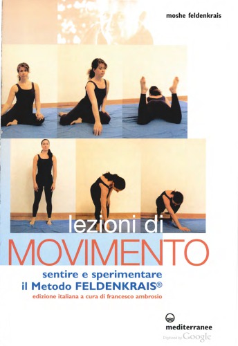 Lezioni di movimento. Sentire e sperimentare il metodo Feldenkrais