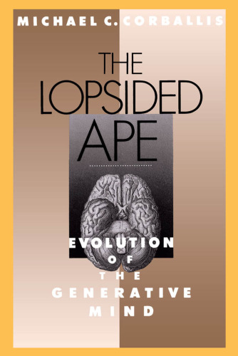 The Lopsided Ape: Evolution of the Generative Mind
