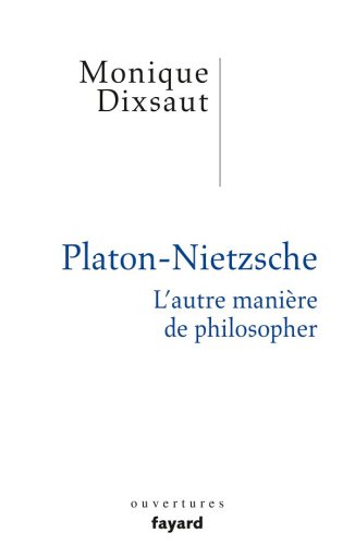 Platon-Nietzsche. L’autre manière de philosopher
