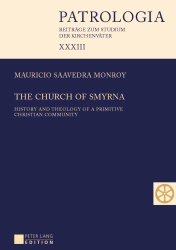 The Church of Smyrna: History and Theology of a Primitive Christian Community