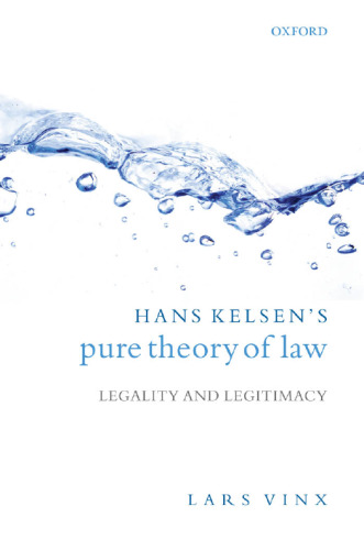 Hans Kelsen’s Pure Theory of Law: Legality and Legitimacy
