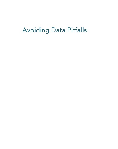 Avoiding Data Pitfalls: How To Steer Clear Of Common Blunders When Working With Data And Presenting Analysis And Visualizations