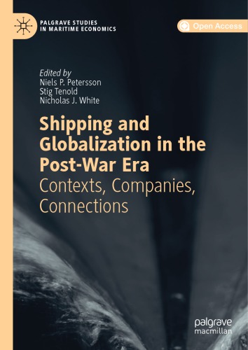 Shipping And Globalization In The Post-War Era: Contexts, Companies, Connections