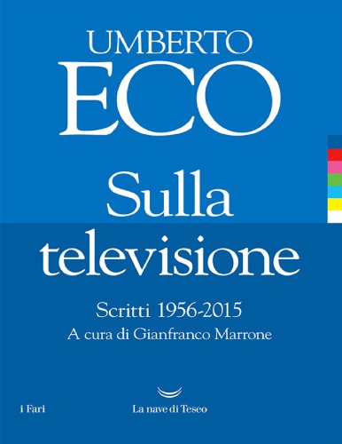Sulla televisione. Scritti 1956-2015