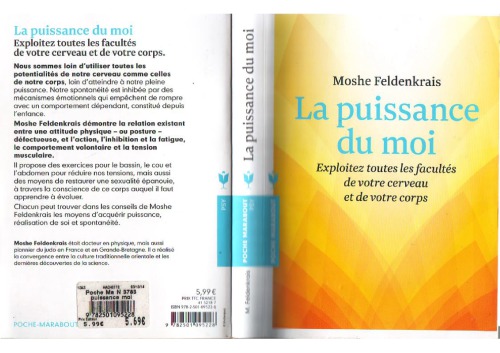 La puissance du moi: Exploitez toutes les facultés de votre cerveau et de votre corps