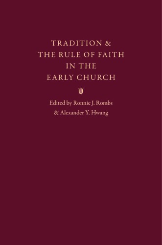 Tradition and the Rule of Faith in the Early Church