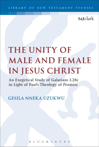 The Unity of Male and Female in Jesus Christ: An Exegetical Study of Galatians 3.28c in Light of Paul’s Theology of Promise