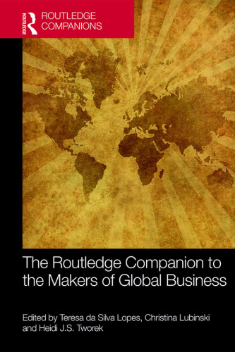The Routledge Companion To The Makers Of Global Business