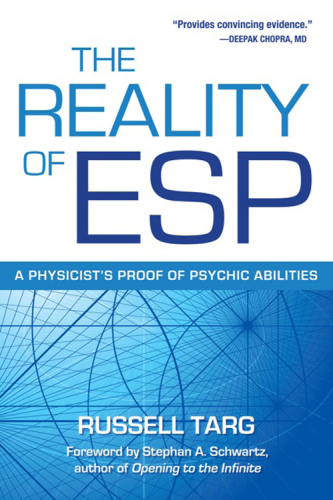 The Reality of ESP - A Physicist’s Proof of Psychic Abilities