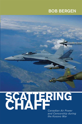 Scattering Chaff: Canadian Air Power and Censorship during the Kosovo War