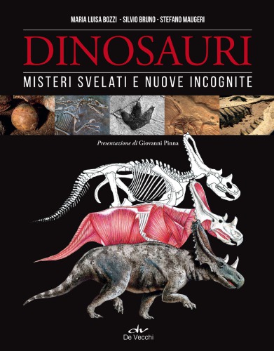 Dinosauri. Misteri svelati e nuove incognite