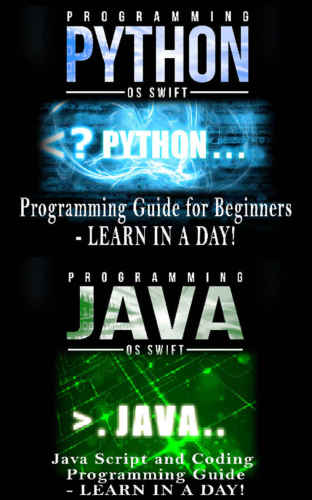 Java Programming: Python Programming: Master Programming Guide: Learn In A Day Series (Python, Java, SQL, PHP, HTML, Ruby)