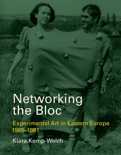 Networking the Bloc: Experimental Art in Eastern Europe 1965-1981