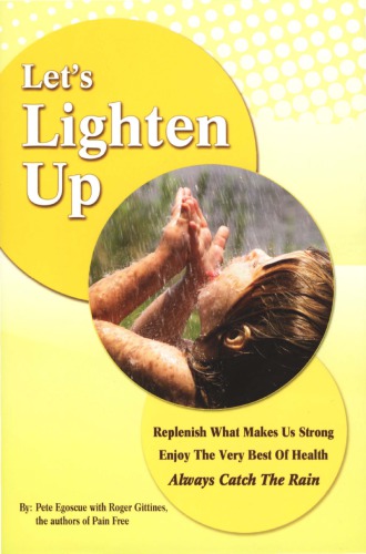 Let’s Lighten Up: Replenish What Makes Us Strong, Enjoy the Very Best of Health, Always Catch the Rain