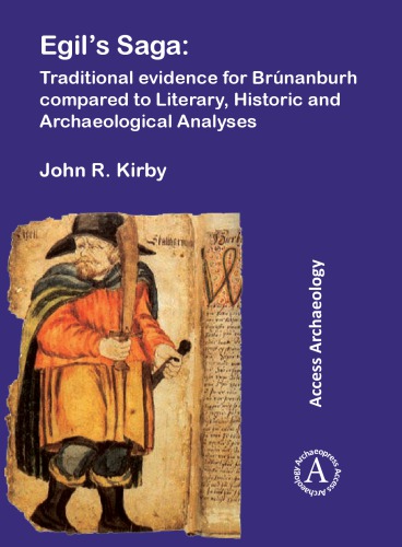 Egil’s Saga: Traditional Evidence for Brúnanburh Compared to Literary, Historic and Archaeological Analyses