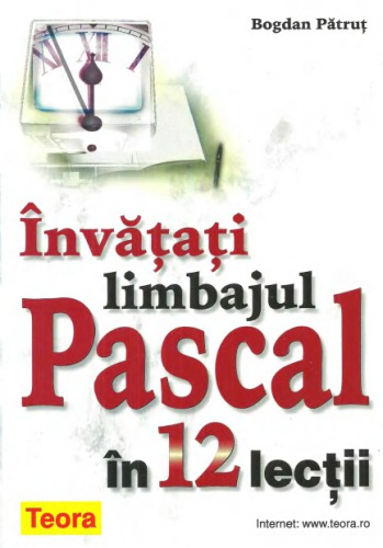 Invatati limbajul Pascal in 12 lectii Programare Informatica
