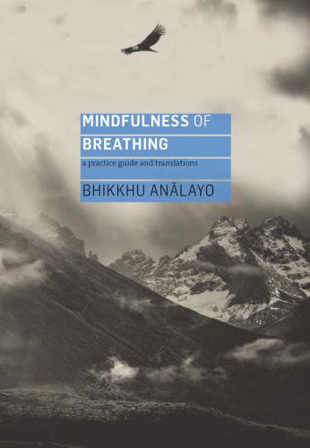 Mindfulness of breathing : a practice guide and translations