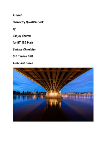 Arihant Chemistry Question Bank by Sanjay Sharma for IIT JEE Main Surface Chemistry O P Tandon Acids Bases Miscellaneous
