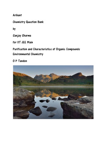 Arihant Chemistry Question Bank by Sanjay Sharma for IIT JEE Main Purification and Characteristics of Organic Compounds Environmental Chemistry O P Tandon Miscellaneous