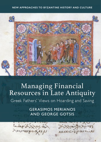 Managing Financial Resources in Late Antiquity: Greek Fathers’ Views on Hoarding and Saving