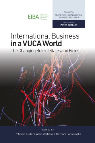 International Business in a VUCA World : the Changing Role of States and Firms.