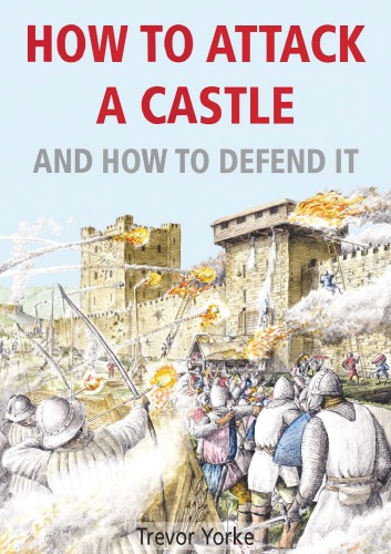 How To Attack A Castle: And How To Defend It