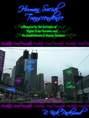 Human Social Transcendence: a Blueprint for the Activation of Higher Order Humanity and the establishment of Utopian Societies