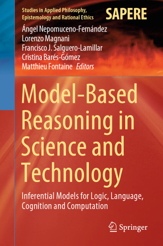 Model-based reasoning in science and technology : inferential models for logic, language, cognition and computation