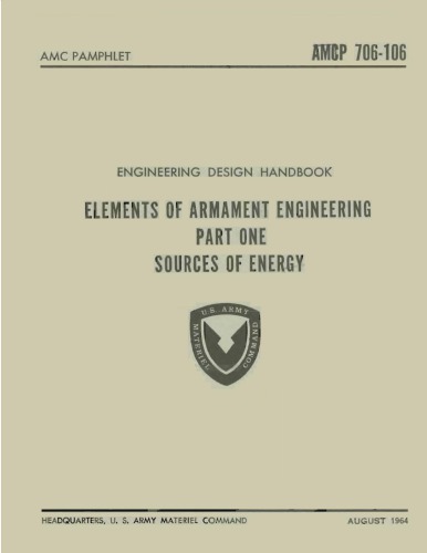 Engineering design handbook : elements of armament engineering, part one : sources of energy, 1964.