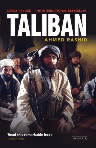 Taliban : the power of militant Islam in Afghanistan and beyond