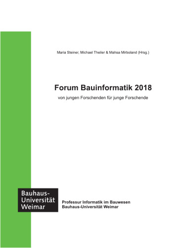 30. Forum Bauinformatik von jungen Forschenden für junge Forschende : Tagungsband, 19.-21. September 2018, Weimar, Informatik im Bauwesen, Bauhaus-Universität Weimar