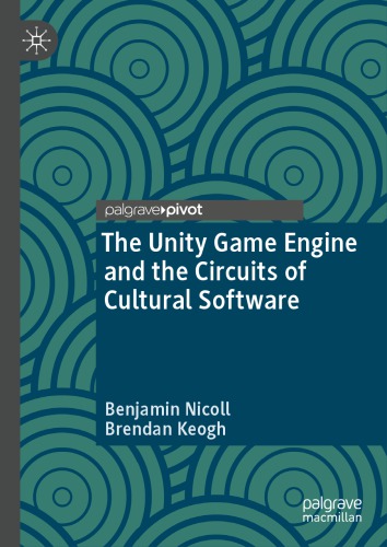 The Unity Game Engine And The Circuits Of Cultural Software