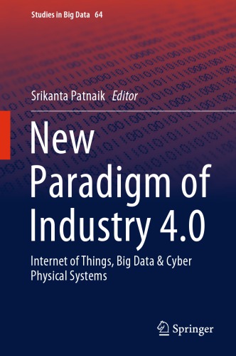 New Paradigm Of Industry 4.0: Internet Of Things, Big Data & Cyber Physical Systems