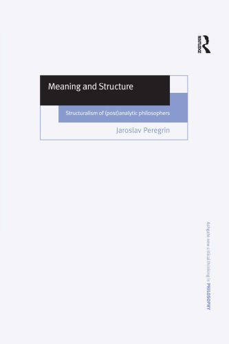 Meaning and structure : structuralism of (post)analytic philosophers