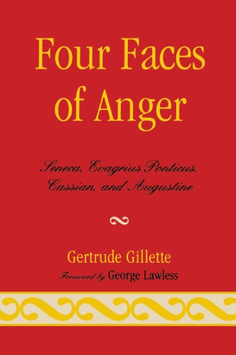 Four Faces of Anger: Seneca, Evagrius Ponticus, Cassian, and Augustine