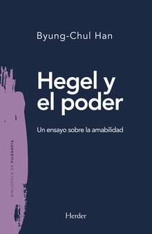 Hegel y el poder: un ensayo sobre la amabilidad