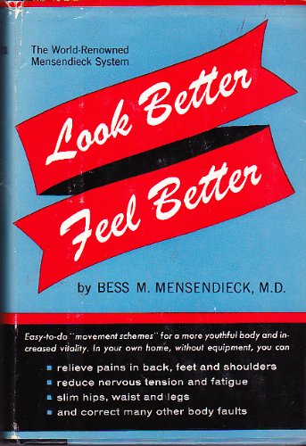 Look better, feel better: The world-renowned Mensendieck System of Functional Movements - for a youthful body and vibrant health