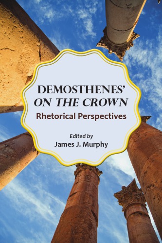 Demosthenes’ "On the Crown": Rhetorical Perspectives