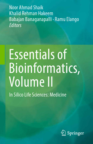 Essentials of bioinformatics. Volume II, In silico life science : medicine