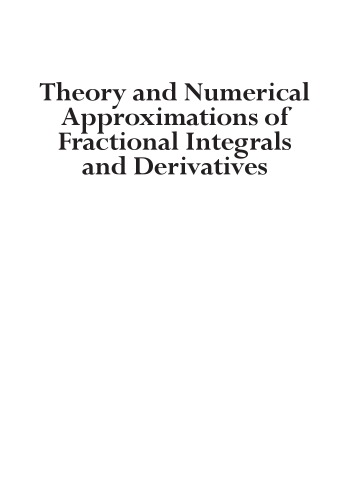 Theory and numerical approximations of fractional integrals and derivatives