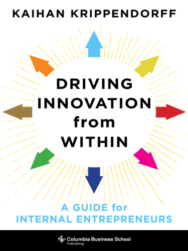 Driving Innovation from Within: A Guide for Internal Entrepreneurs