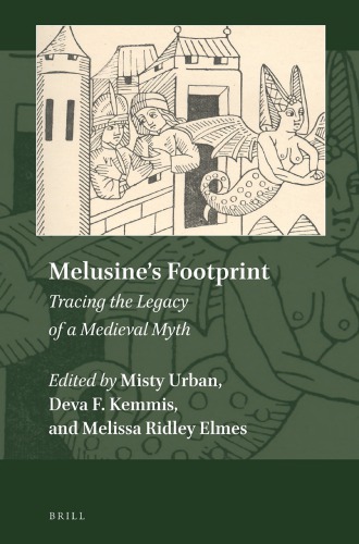 Melusine’s Footprint: Tracing the Legacy of a Medieval Myth