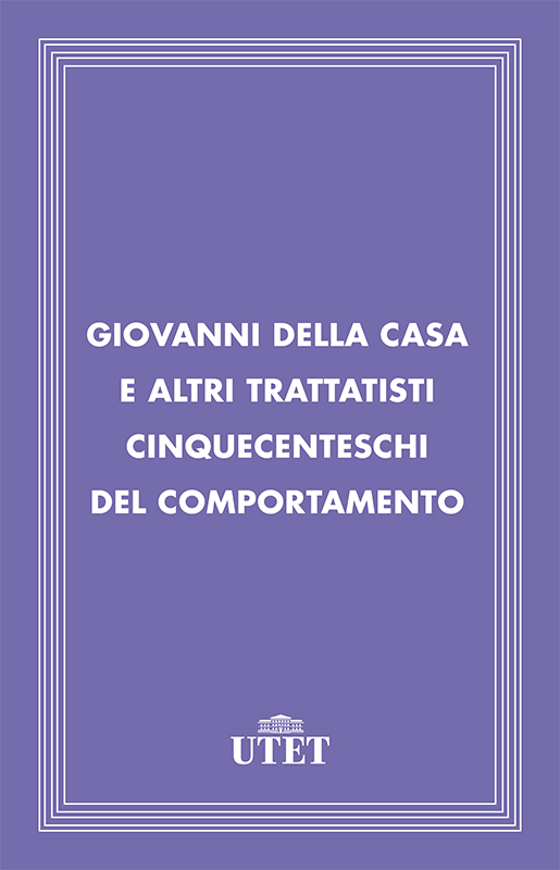 Giovanni Della Casa e altri trattatisti cinquecenteschi del comportamento