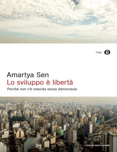 Lo sviluppo è libertà. Perché non c’è crescita senza democrazia