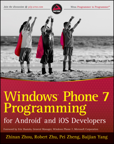 Windows Phone 7 Programming for Android and IOS Developers 7