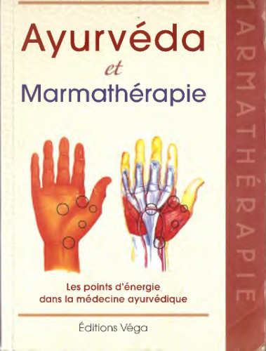 Ayurvéda et marmathérapie: Les points d’énergie dans la médecine ayurvédique